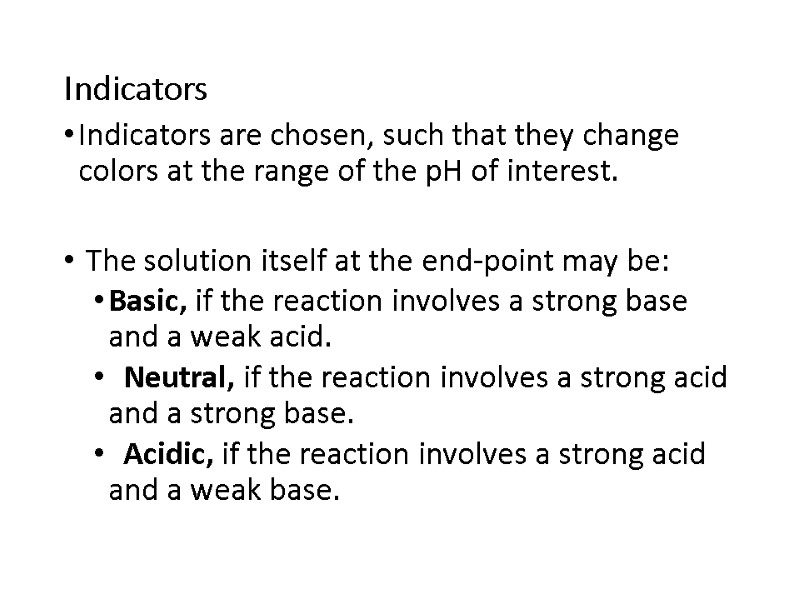 Indicators Indicators are chosen, such that they change colors at the range of the